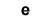e